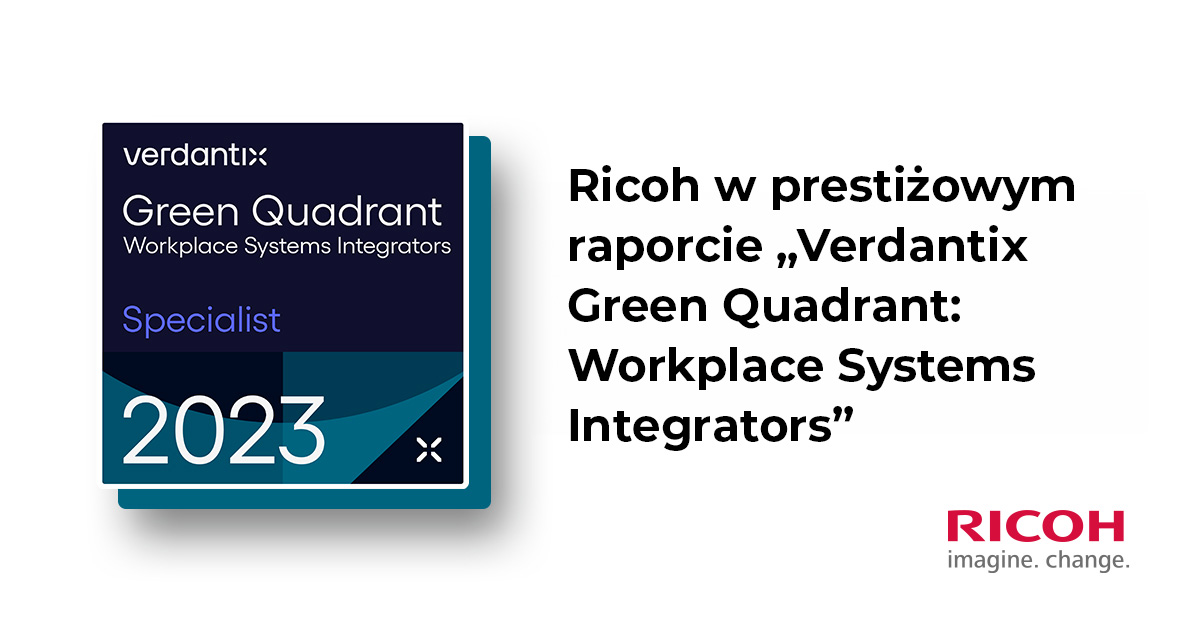 Ricoh w prestiżowym raporcie „Verdantix Green Quadrant: Workplace Systems Integrators” potential